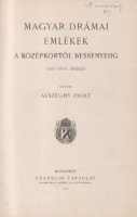 Alszeghy Zsolt (kiadja) : Magyar drámai emlékek a középkortól Bessenyeiig (XVI-XVIII. század)