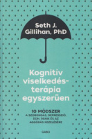 Gillihan, Seth J. : Kognitív viselkedésterápia egyszerűen