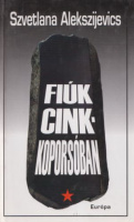 Alekszijevics, Szvetlana : Fiúk cinkkoporsóban