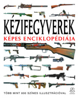 Dugherty, Martin J. : Kézifegyverek képes enciklopédiája