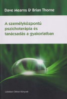 Mearns, Dave - Brian Thorne : A személyközpontú pszichoterápia és tanácsadás a gyakorlatban