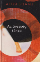 Adyashanti : Az üresség tánca