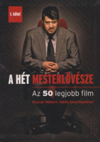 Puzsér Róbert : A hét mesterlövésze - Az 50 legjobb film I. kötet