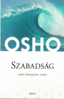 Osho : Szabadság - Merj önmagad lenni