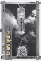 Árendás József (graf.) : Bereményi Géza: Az arany ára. - Piaci játék. Ősbemutató. Hevesi Sándor Színház Zalaegerszeg. 1999.