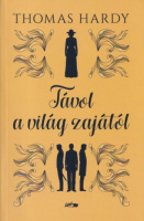 Hardy, Thomas : Távol a világ zajától