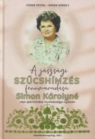 Fózer Petra - Simon Károly : A jászsági szűcshímzés fennmaradása Simon Károlyné népi iparművész munkássága nyomán