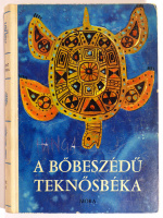 Bodrogi Tibor - Karig Sára (vál., szerk. és a mesemagyarázót írta) : A bőbeszédű teknősbéka - Ausztráliai, óceániai, indonéziai, kambodzsai, burmai, kasmíri, indiai népek meséi