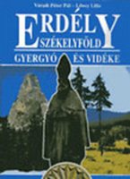 Váradi Péter Pál - Lőwey Lilla : Erdély - Székelyföld, Gyergyó és vidéke