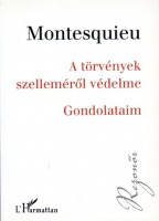 Montesquieu,  : A törvények szelleméről védelme / Gondolataim