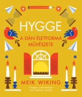 Wiking, Meik : Hygge - A dán életforma művészete