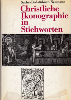 Sachs, Hannelore - Ernst Badstübner - Helga Neumann : Christliche Ikonographie in Stichworten