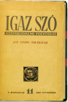 Igaz Szó – Szépirodalmi folyóirat. Ady Endre emlékszám. V. évf. 11. 1957. november. Főszerk.: Hajdu Győző. (Megjelenik havonta, a Magyar autonóm tartományban, Marosvásárhelyen).