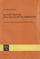 Gyárfás Ágnes : Az első magyar bölcseleti mű és története - Bárány Péter: Jelenséges lélek=mény