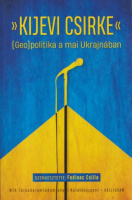 Fedined Csilla (szerk.) : Kijevi csirke - (Geo)politika a mai Ukrajnában