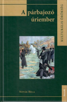 Novák Béla : A párbajozó úriember