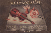 [Fráter Lóránd] : Fráter nótáskönyv