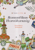 Lee Il-Sun : Romantikus Horvátország - Színezőkönyv felnőtteknek