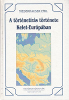 Niederhauser Emil : A történetírás története Kelet-Európában