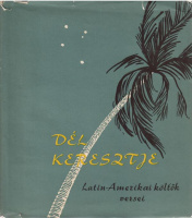 András László (szerk.) : Dél keresztje - Latin-amerikai költők versei