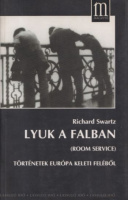 Swartz, Richard : Lyuk a falban