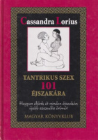 Lorius, Cassandra : Tantrikus szex 101 éjszakára