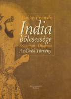 Baktay Ervin : India bölcsessége.  Szanátana Dharma - Az Örök Törvény