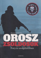 Gabidullin, Marat : Orosz zsoldosok - Putyin szolgálatában