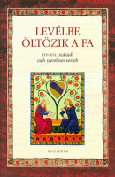 Földes Zsuzsanna (szerk.) : Levélbe öltözik a fa - XIV-XVI. századi cseh szerelmes versek