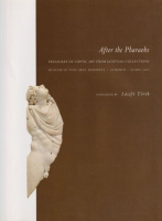 Török László : After the Pharaohs - Treasures of Coptic Art from Egyptian Collections