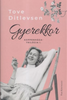 Ditlevsen,  Tove : Gyerekkor - Koppenhága-trilógia I.