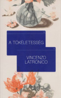 Latronico, Vincenzo : A tökéletesség