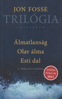 Fosse, Jon : Trilógia - Álmatlanság, Olav álma, Esti dal