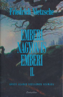 Nietzsche, Friedrich : Emberi, nagyon is emberi II.