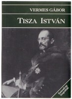 Vermes Gábor : Tisza István (Dedikált példány)