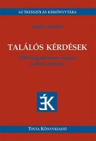 Vargha Katalin : Találós kérdések - 1295 hagyományos magyar szóbeli rejtvény