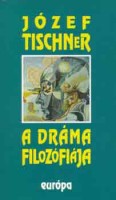 Tischner, Józef : A dráma filozófiája - Bevezetés