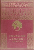 Cholnoky Jenő : A Földközi-tenger - 65 képpel és 29 ábrával.