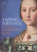 Eco, Umberto (Szerk.) : A szépség története