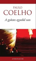 Coelho, Paulo  : A győztes egyedül van