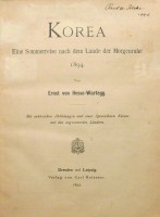 Hesse-Wartegg, Ernst von : Korea - Eine Sommerreise nach den Lande der Morgenruhe 1894.