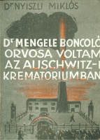 Nyiszli Miklós : Mengele boncolóorvosa voltam az Auschwitz-i krematóriumban - Első kiadás