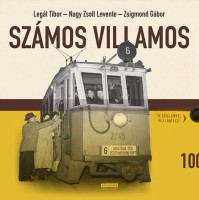 Legát Tibor - Nagy Zsolt Levente - Zsigmond Gábor : Számos villamos