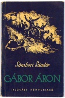 Sombori Sándor : Gábor Áron. Regény.