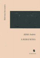 Alföldi András : A korai Róma