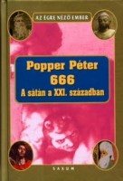 Popper Péter : 666 - A sátán a XXI. században - Modern ezoterikus tanítások a gonoszról és a sötét szurdokáról