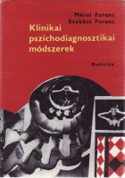 Mérei Ferenc  -  Szakács Ferenc    : Klinikai pszichodiagnosztikai módszerek