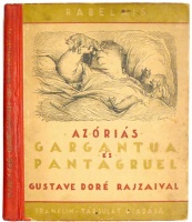 Rabelais, [François] - Komor András : Az óriás Gargantua és Pantagruel élete és kalandjai. Rabelais könyvéből fiatal barátainak írta Komor András. Gustave Doré rajzaival.