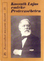 Bogyirka Emil (szerk.) : Kossuth Lajos emléke Pesterzsébeten