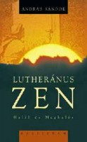 András Sándor : Lutheránus Zen - Halás és Meghalás